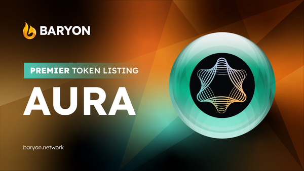 Light up Baryon Network with our first Premier Token Listing - AURA (Aura Network)
