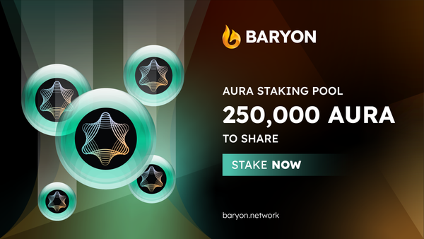 BaryonStake Kick-off: Stake AURA Earn Up To 250,000 AURA!