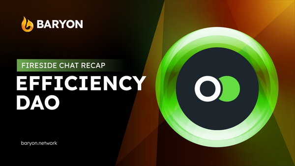 Baryon & Efficiency DAO Fireside Chat Recap: the story of capital efficiency solutions for Long-Tail Holders