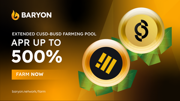Flourishing your chance: CUSD-BUSD Farming Pool is EXTENDED on Baryon